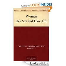 Woman Her Sex and Love Life (Kindle Edition)