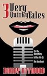 3 Very Quirky Tales