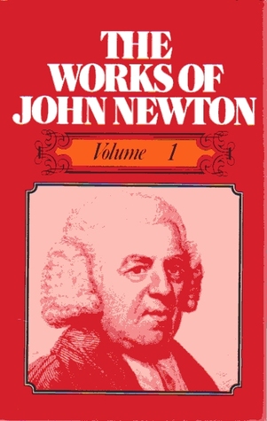 The Works of John Newton - Volume 1 of 6