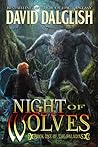 Night of Wolves by David Dalglish