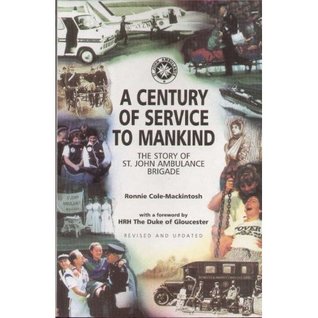 A Century of Service to Mankind: The Story of St. John Ambulance Brigade
