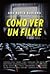 Como ver um Filme by Ana Maria Bahiana Como ver um Filme by Ana Maria Bahiana
