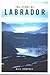 The Story of Labrador