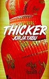 Thicker (How Do You Want It, #7) Thicker (How Do You Want It, #7)