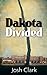Dakota Divided (Dakota Lest...