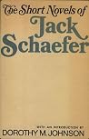 The Short novels of Jack Schaefer