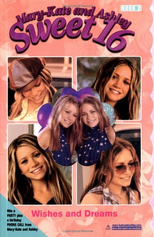 Wishes and Dreams (Mary-Kate and Ashley Sweet 16, #2)