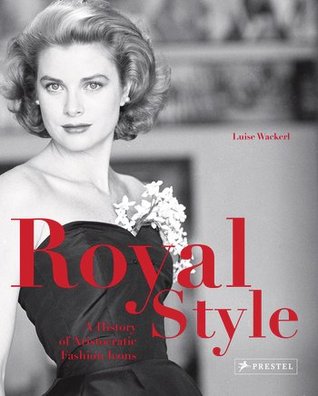 Royal Style: A History of Aristocratic Fashion Icons