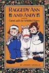 Raggedy Ann and Andy and the Camel With the Wrinkled Knees by Johnny Gruelle