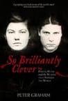 So Brilliantly Clever by Peter Graham So Brilliantly Clever by Peter Graham
