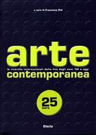 Arte contemporanea: Le ricerche internazionali dalla fine degli anni '50 a oggi
