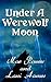 Under A Werewolf Moon by Mae Powers
