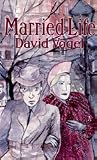 Married life by David  Vogel