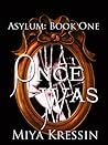 Once Was by Miya Kressin