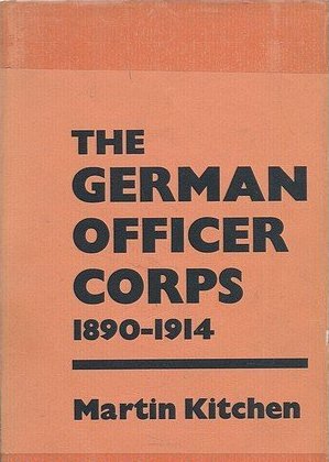 The German Officer Corps 1890-1914 (Hardcover)