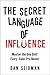 The Secret Language of Influence by Dan Seidman