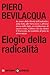 Elogio della radicalità by Piero Bevilacqua