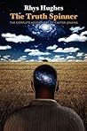 The Truth Spinner by Rhys Hughes