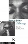 Racism, Sexism, Power and Ideology (Critical Studies in Racism and Migration)