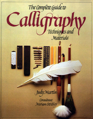 Complete Guide to Calligraphy Techniques & Materials (Hardcover)