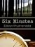 Six Minutes