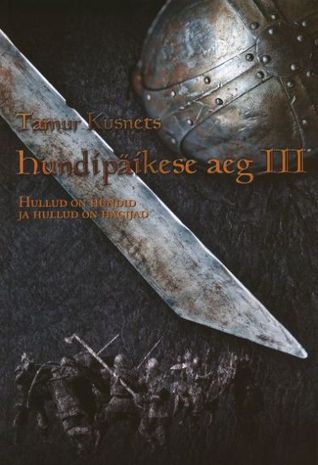 Hundipäikese aeg III: Hullud on hundid ja hullud on hagijad