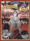 One Dead Spy (Nathan Hale’s Hazardous Tales, #1)