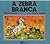 A Zebra Branca
