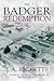 The Badger Redemption by J.A. Ricketts