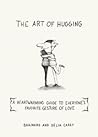 The Art of Hugging: A Heartwarming Guide to Everyone's Favorite Gesture of Love