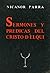 Sermones y prédicas del Cristo de Elqui by Nicanor Parra Sermones y prédicas del Cristo de Elqui by Nicanor Parra