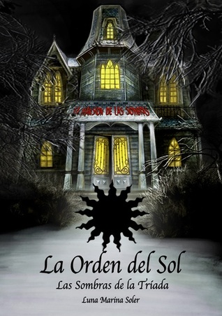 Las sombras de la tríada (La orden del Sol, #1)