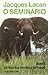 O Seminário livro 1: os escritos técnicos de Freud