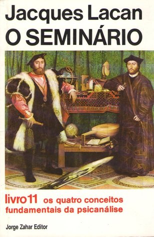 O Seminário livro 11: os quatro conceitos fundamentais da psicanálise