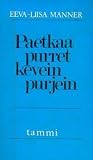 Paetkaa purret kevein purjein – Teema ja muunnelmia by Eeva-Liisa Manner