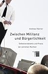 Zwischen Militanz Und Bürgerlichkeit. Selbstverständnis Und Praxis Der Extremen Rechten