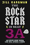 The Rock Star in Seat 3A by Jill Kargman