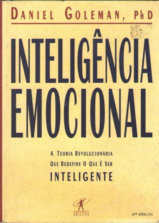 Inteligência Emocional: A Teoria Revolucionária que Redefine o que é Ser Inteligente