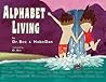 Alphabet Living by Dr. Bee