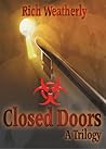 Closed Doors, a Trilogy by Rich Weatherly
