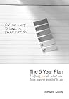 The 5 Year Plan