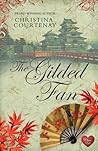 The Gilded Fan by Christina Courtenay