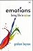Emotions: Living Life in Co...