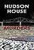 Hudson House Murders (Kathe...