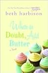 When in Doubt, Add Butter by Beth Harbison