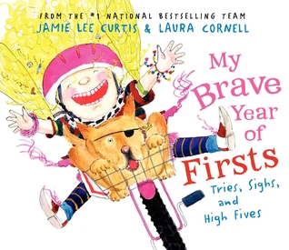 My Brave Year of Firsts: Tries, Sighs, and High Fives – An Extraordinary Picture Book About Everyday Bravery and Growing Up for Children (Ages 4-8)