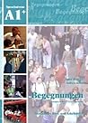Begegnungen Deutsch als Fremdsprache A1+