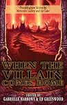 When the Villain Comes Home by Gabrielle Harbowy