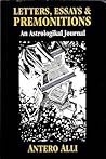 Letters, Essays, & Premonitions: An Astrologikal Journal Letters, Essays, & Premonitions: An Astrologikal Journal