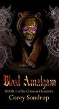 Blood Amalgam (Crimson Chronicles, #1)